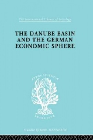 Buch Danube Basin and the German Economic Sphere Antonin Basch