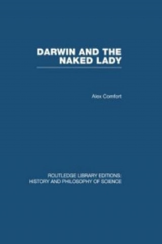 Book Darwin and the Naked Lady Alex Comfort