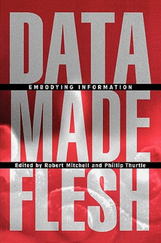 Carte Data Made Flesh Robert Mitchell