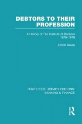 Buch Debtors to their Profession (RLE Banking & Finance) Edwin Green