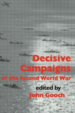 Kniha Decisive Campaigns of the Second World War John Gooch