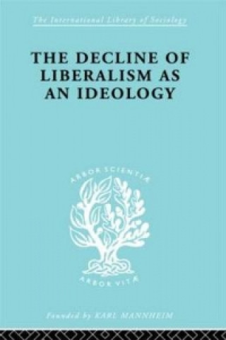 Carte Decline of Liberalism as an Ideology John H. Hallowell