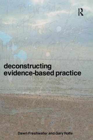 Kniha Deconstructing Evidence-Based Practice Gary Rolfe