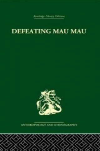 Könyv Defeating Mau Mau Louis Leakey