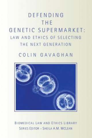 Kniha Defending the Genetic Supermarket Colin Gavaghan