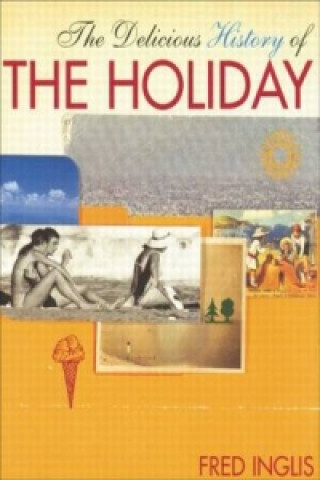 Kniha Delicious History of the Holiday Fred Inglis