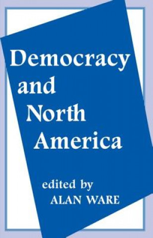 Kniha Democracy and North America Alan Ware