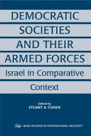 Kniha Democratic Societies and Their Armed Forces Stuart Cohen