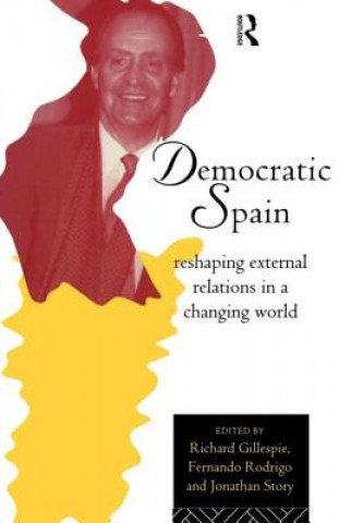 Kniha Democratic Spain Richard Gillespie