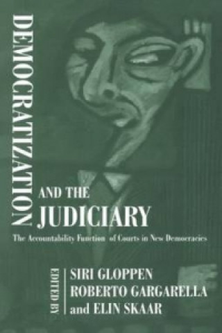 Kniha Democratization and the Judiciary Roberto Gargarella