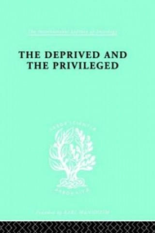 Knjiga Deprived and The Privileged B. M. Spinley