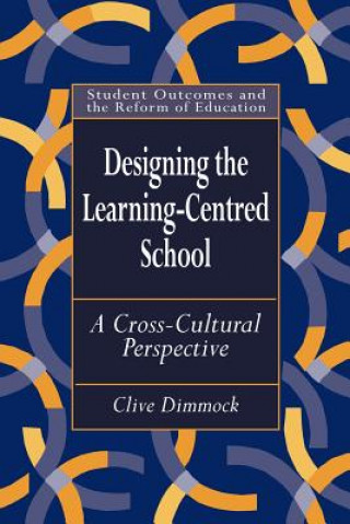 Libro Designing the Learning-centred School C. A. J. Dimmock