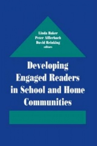 Kniha Developing Engaged Readers in School and Home Communities 