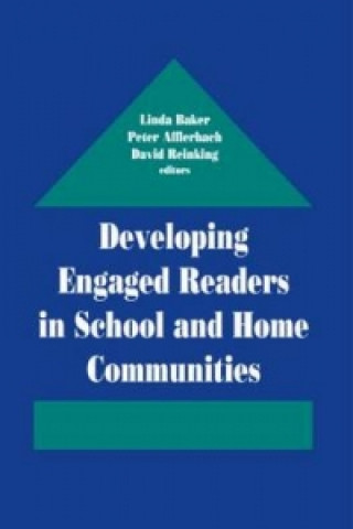 Buch Developing Engaged Readers in School and Home Communities 