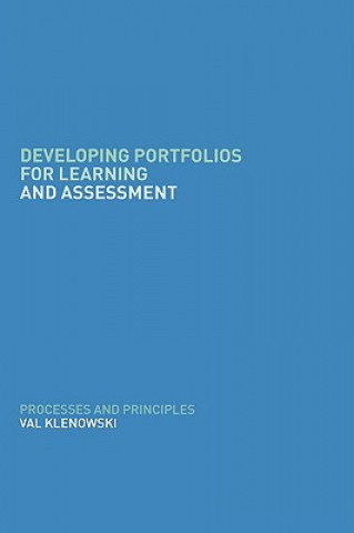 Könyv Developing Portfolios for Learning and Assessment Val Klenowski