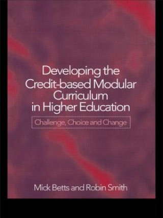 Книга Developing the Credit-Based Modular Curriculum in Higher Education Mick Betts