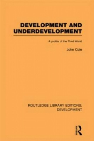 Könyv Development and Underdevelopment John P. Cole