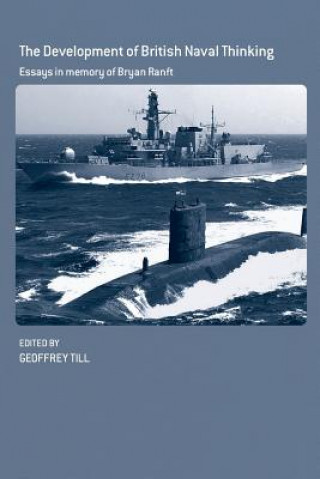 Kniha Development of British Naval Thinking Geoffrey Till