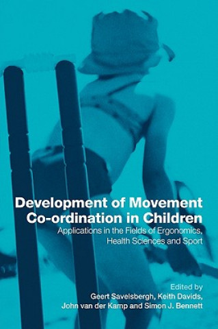 Książka Development of Movement Coordination in Children Geert J. P. Savelsbergh