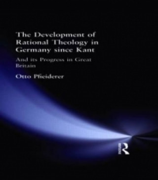 Book Development of Rational Theology in Germany since Kant Otto Pfleiderer