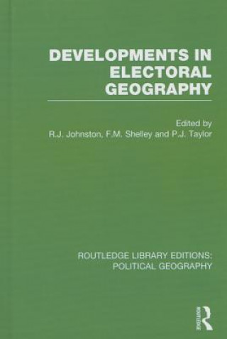 Książka Developments in Electoral Geography Ron Johnston