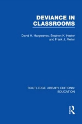 Książka Deviance in Classrooms (RLE Edu M) Frank J. Mellor