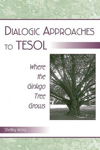 Book Dialogic Approaches to TESOL Shelley Wong