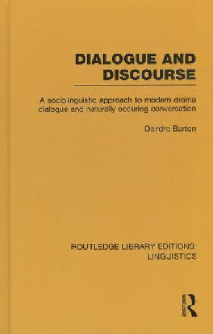 Book Dialogue and Discourse (RLE Linguistics C: Applied Linguistics) Deirdre Burton