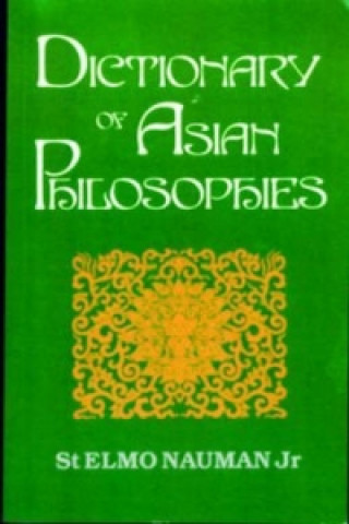 Carte Dictionary of Asian Philosophies St. Elmo Nauman