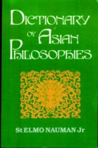 Libro Dictionary of Asian Philosophies St. Elmo Nauman