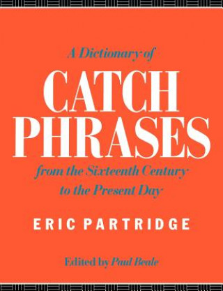 Carte Dictionary of Catch Phrases Eric Partridge