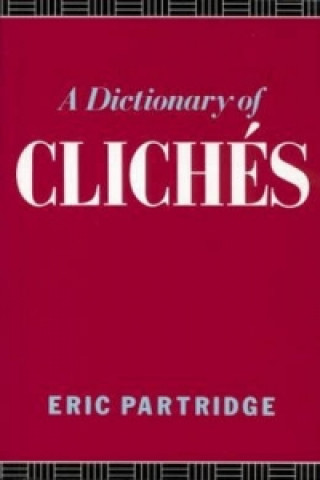 Livre Dictionary of Cliches Eric Partridge