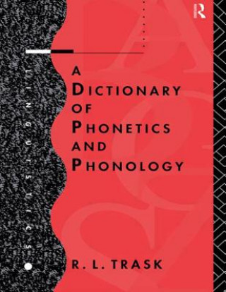 Carte Dictionary of Phonetics and Phonology R. L. Trask