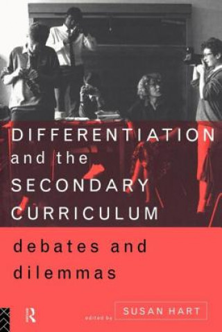 Kniha Differentiation and the Secondary Curriculum Susan Hart