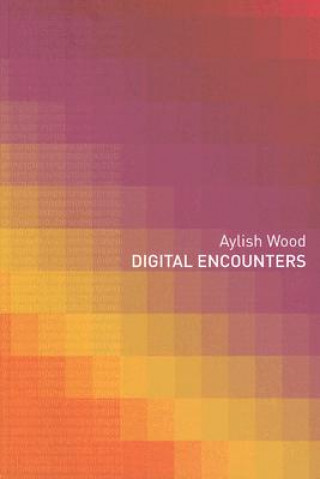 Kniha Digital Encounters Aylish Wood