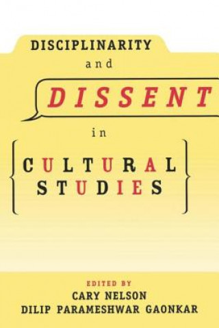 Carte Disciplinarity and Dissent in Cultural Studies Cary Nelson