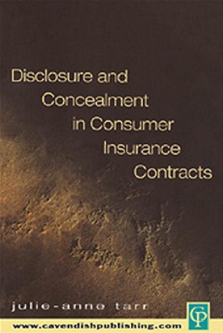 Könyv Disclosure and Concealment in Consumer Insurance Contracts Julie-Anne Tarr