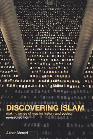 Könyv Discovering Islam Akbar S. Ahmed
