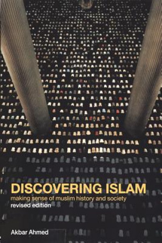 Kniha Discovering Islam Akbar S. Ahmed