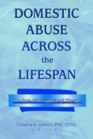 Libro Domestic Abuse Across the Lifespan Christine A. Helfrich