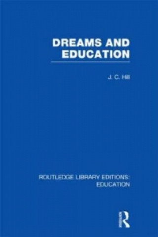 Buch Dreams and Education (RLE Edu K) J. C. Hill