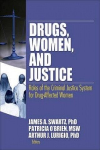 Książka Drugs, Women, and Justice James Schwarz