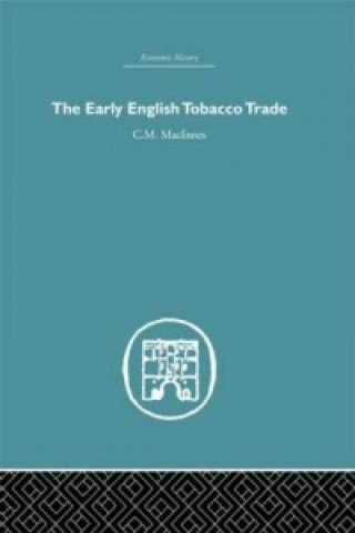 Książka Early English Tobacco Trade C. M. MacInnes