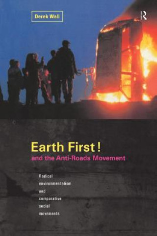 Knjiga Earth First! and the Anti-Roads Movement Derek Wall