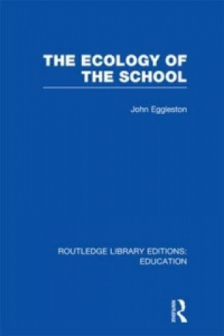 Kniha Ecology of the School John Eggleston