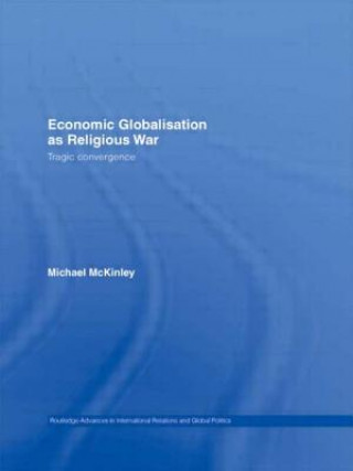 Книга Economic Globalisation as Religious War Michael McKinley