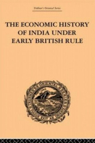 Buch Economic History of India Under Early British Rule Romesh Chunder Dutt