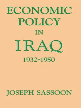 Książka Economic Policy in Iraq, 1932-1950 Joseph Sassoon