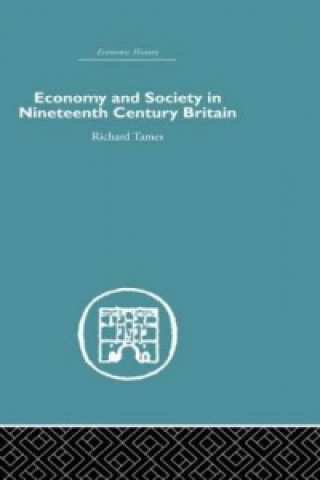 Kniha Economy and Society in 19th Century Britain Richard Tames