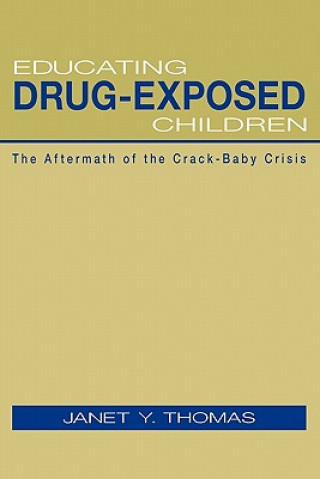 Книга Educating Drug-Exposed Children Janet Y. Thomas